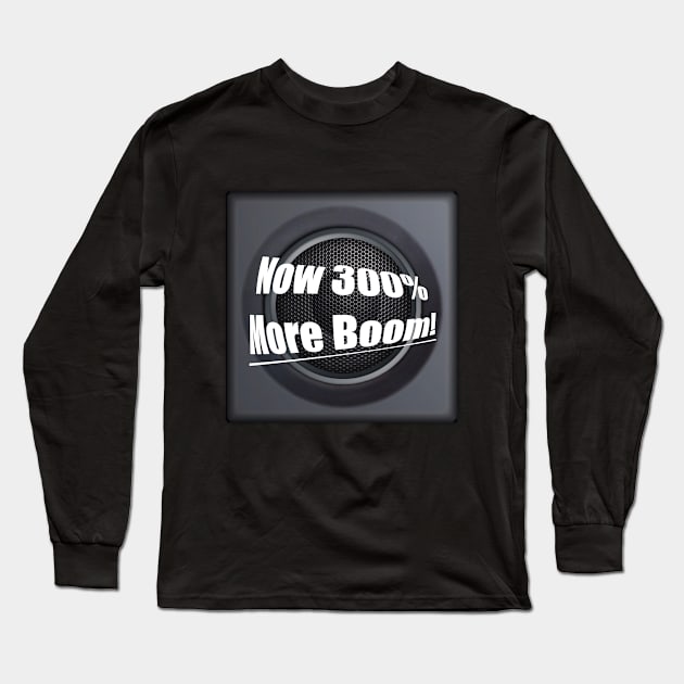 Now 300% More Boom Speaker Long Sleeve T-Shirt by Maries Papier Bleu